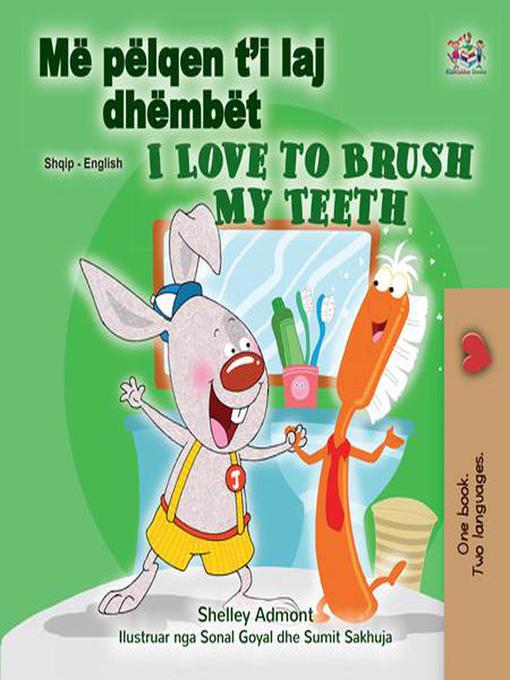 Title details for Më pëlqen t'i laj dhëmbët I Love to Brush My Teeth by Shelley Admont - Available